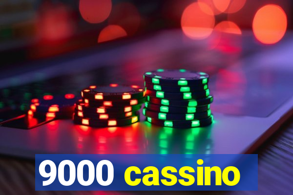 9000 cassino